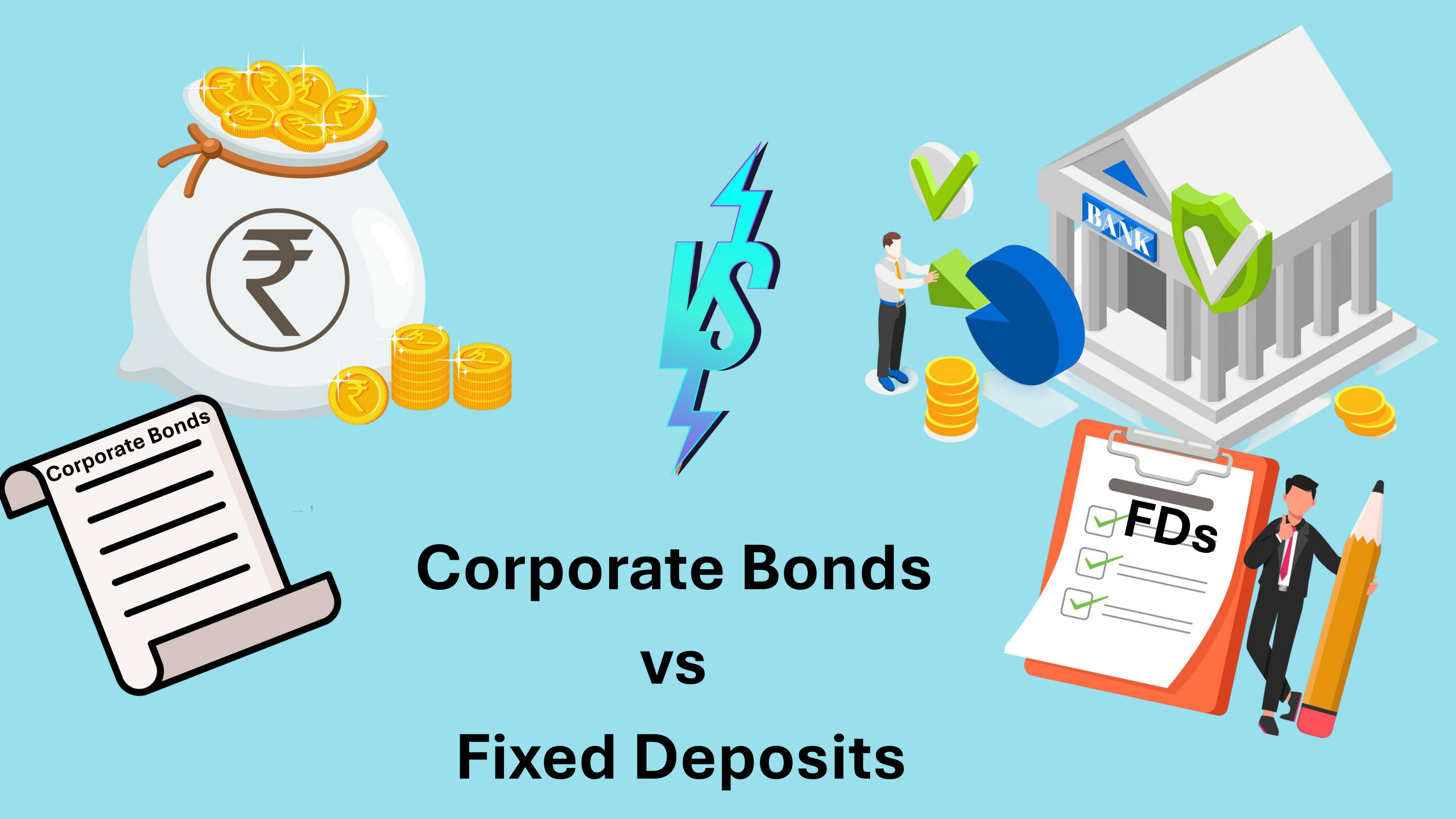Corporate Bonds vs Fixed Deposits: Balancing Safety and Growth