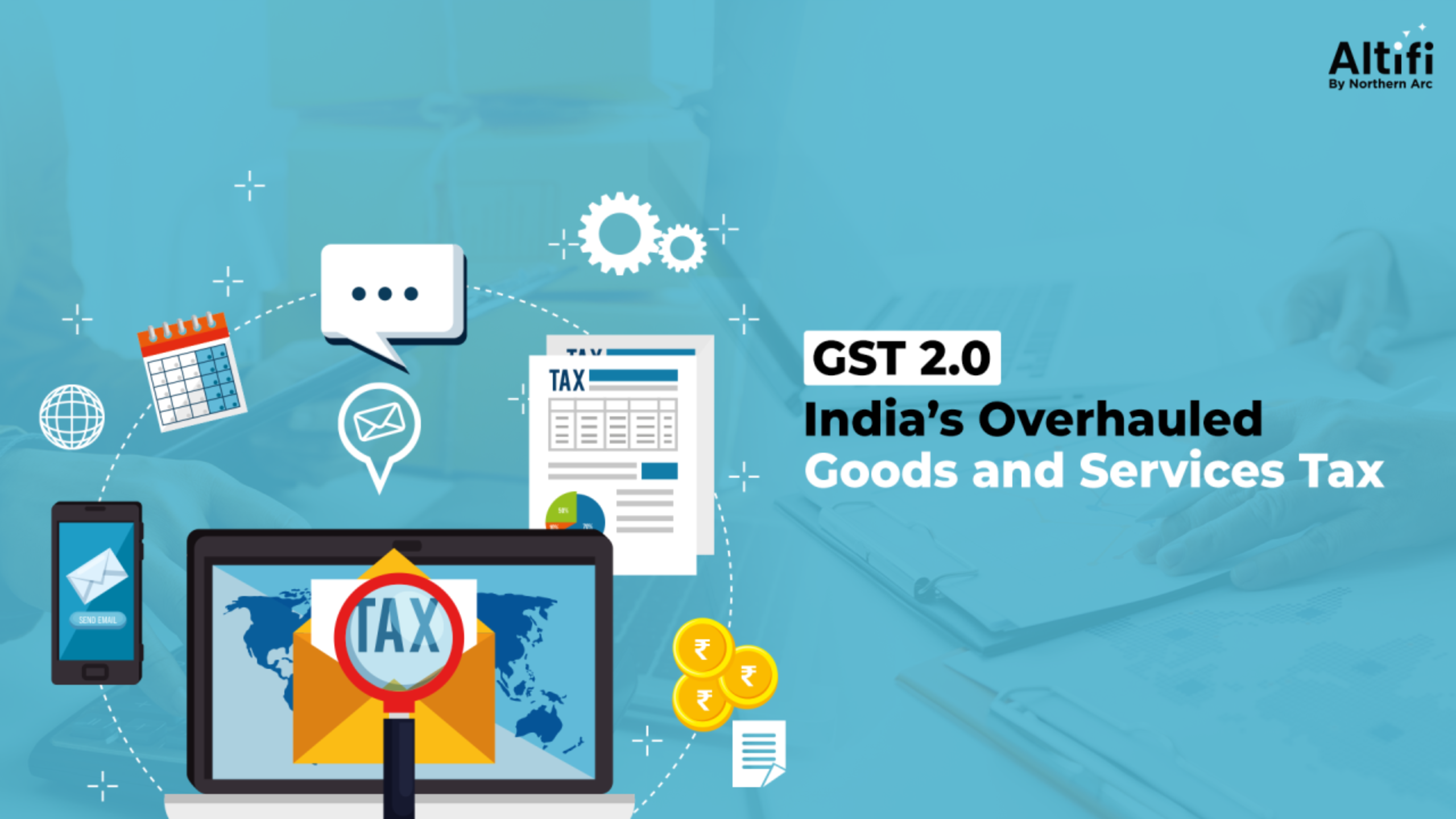 GST 2.0 - India’s Overhauled Goods and Services Tax