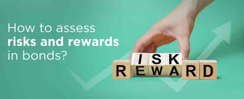 How to Assess the Risk-Reward Balance in Bond Investments