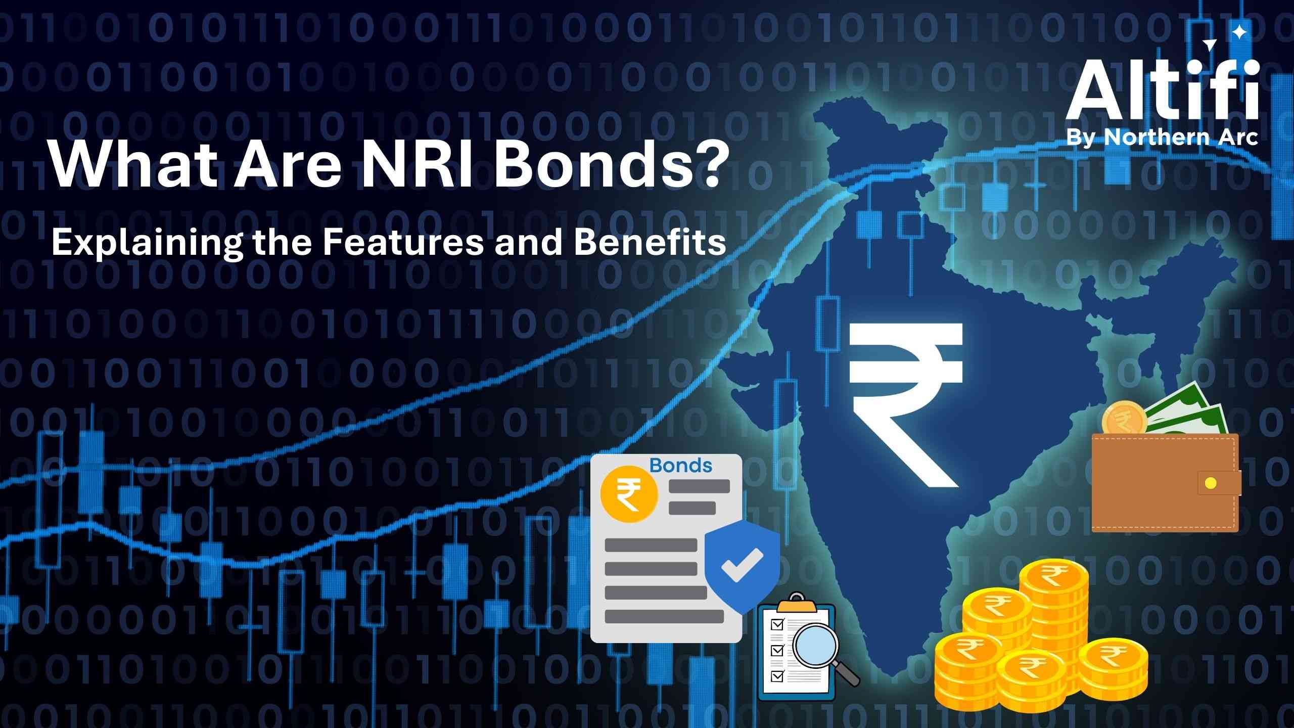 What are the NRI Bonds? Explaining the Features and Benefits