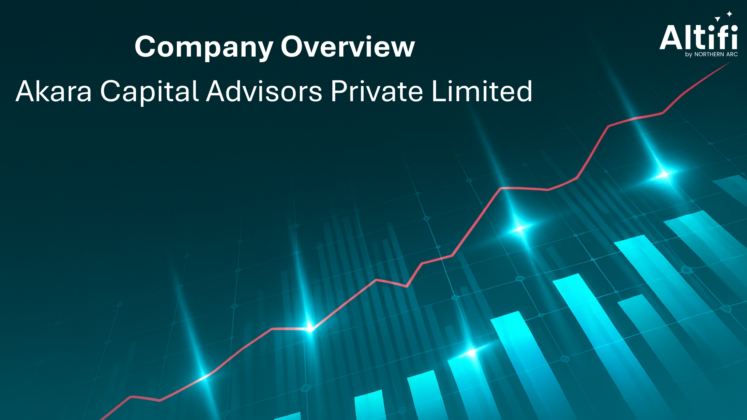 Company Overview - Akara Capital Advisors Private Limited