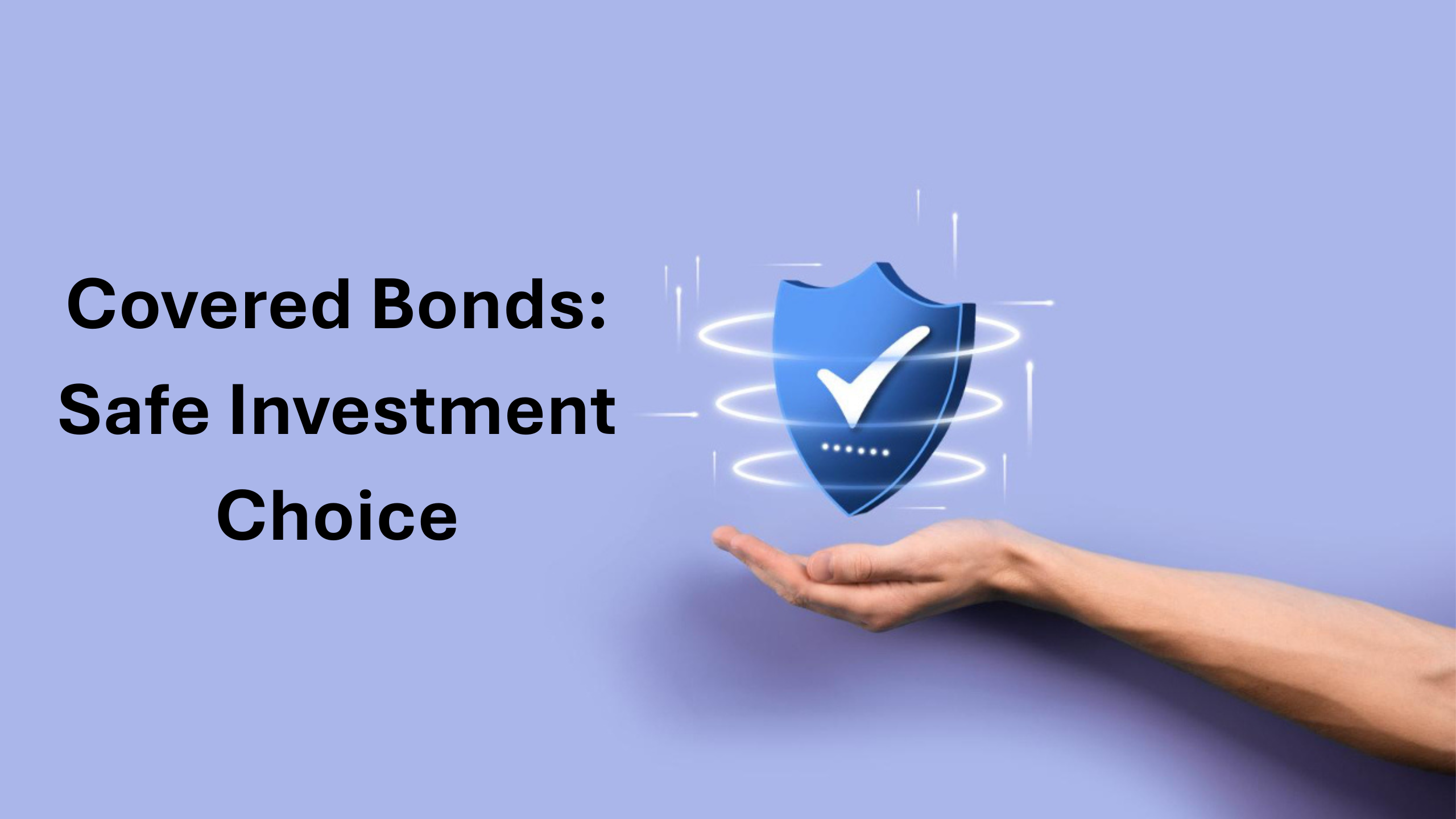 Covered Bonds: The Safe Investment Choice for Reliable Returns