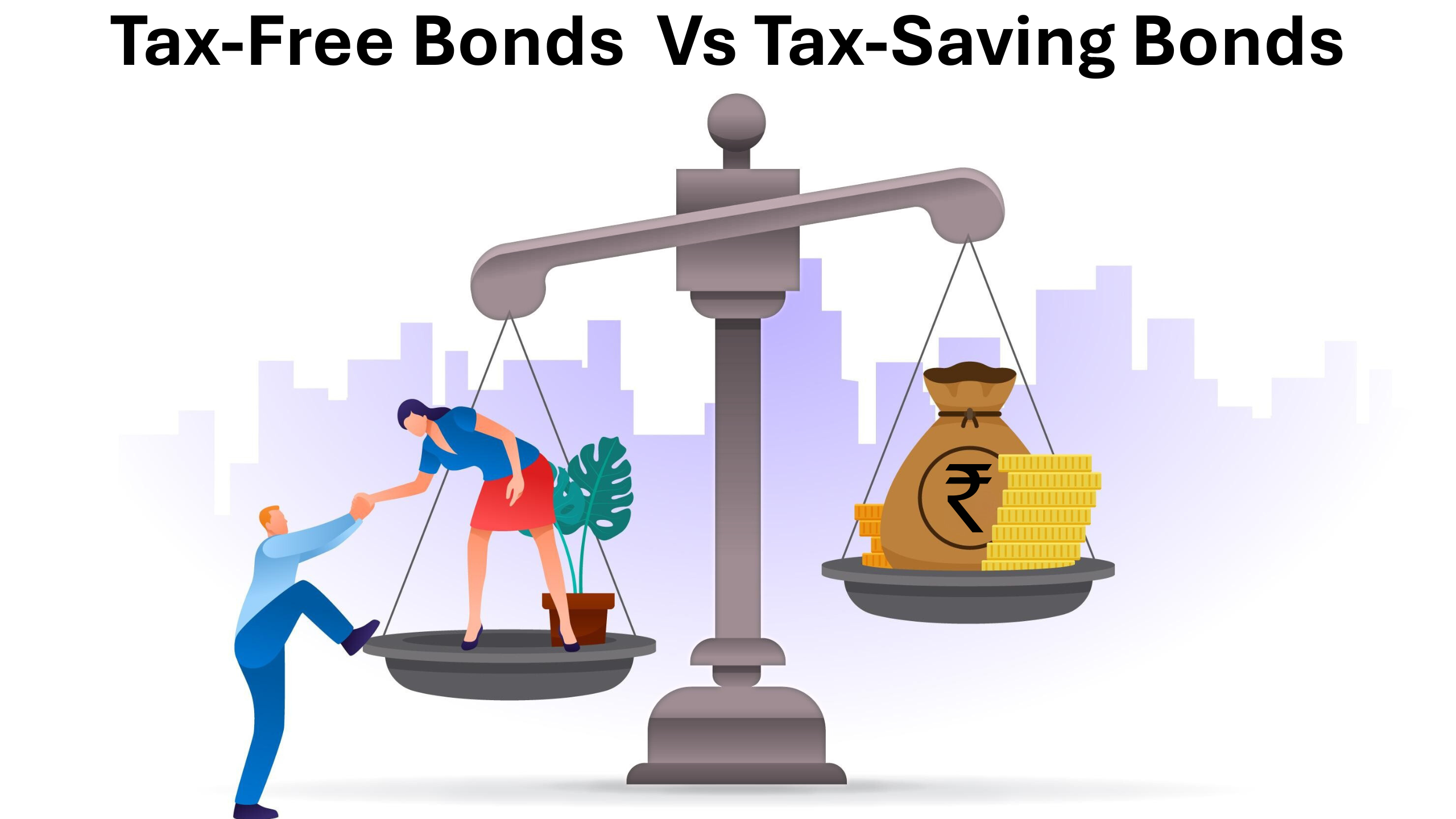 Tax-Free Bonds vs Tax-Saving Bonds: Which One Saves You More Tax?
